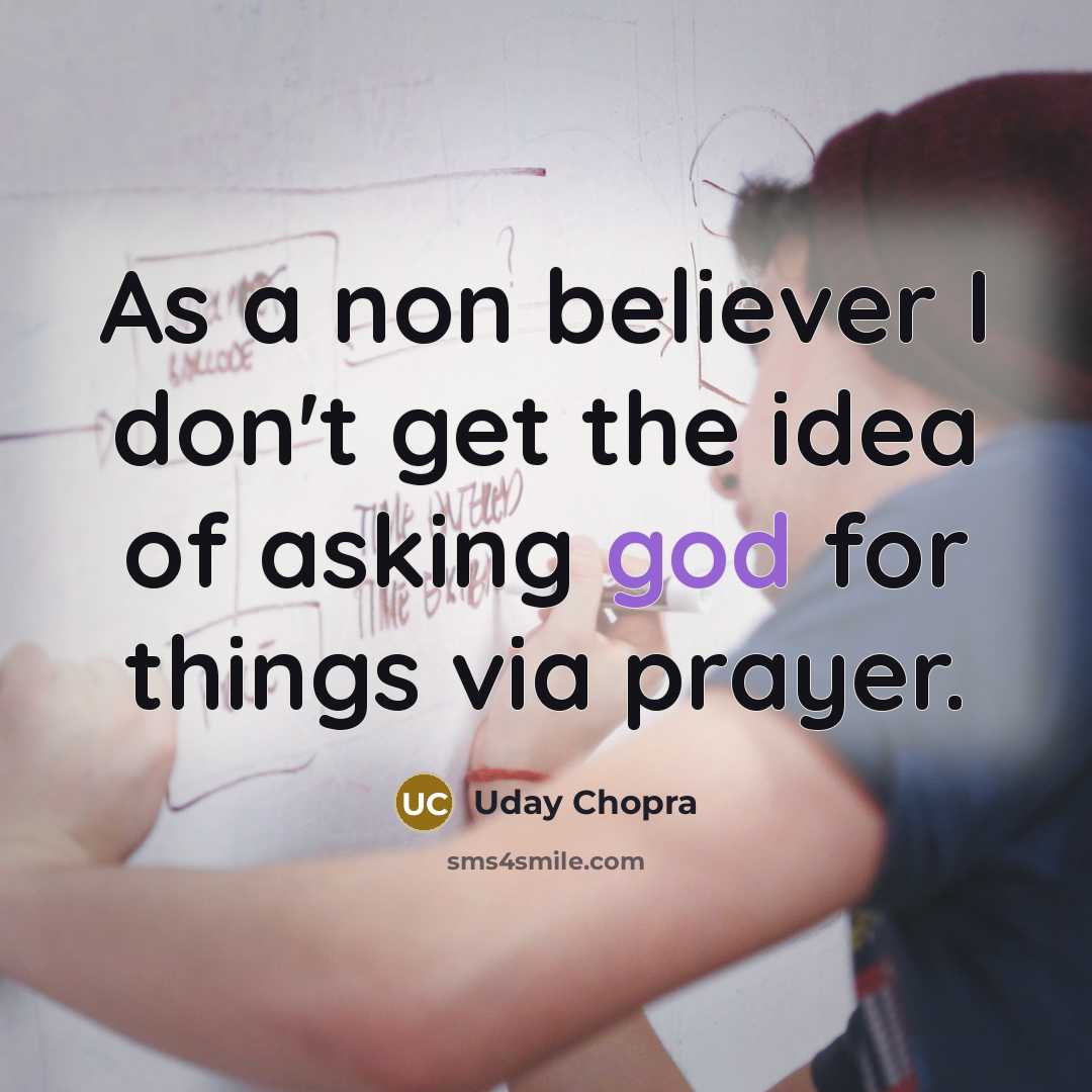 “As a non believer I don't get the idea of…” quote by Uday Chopra