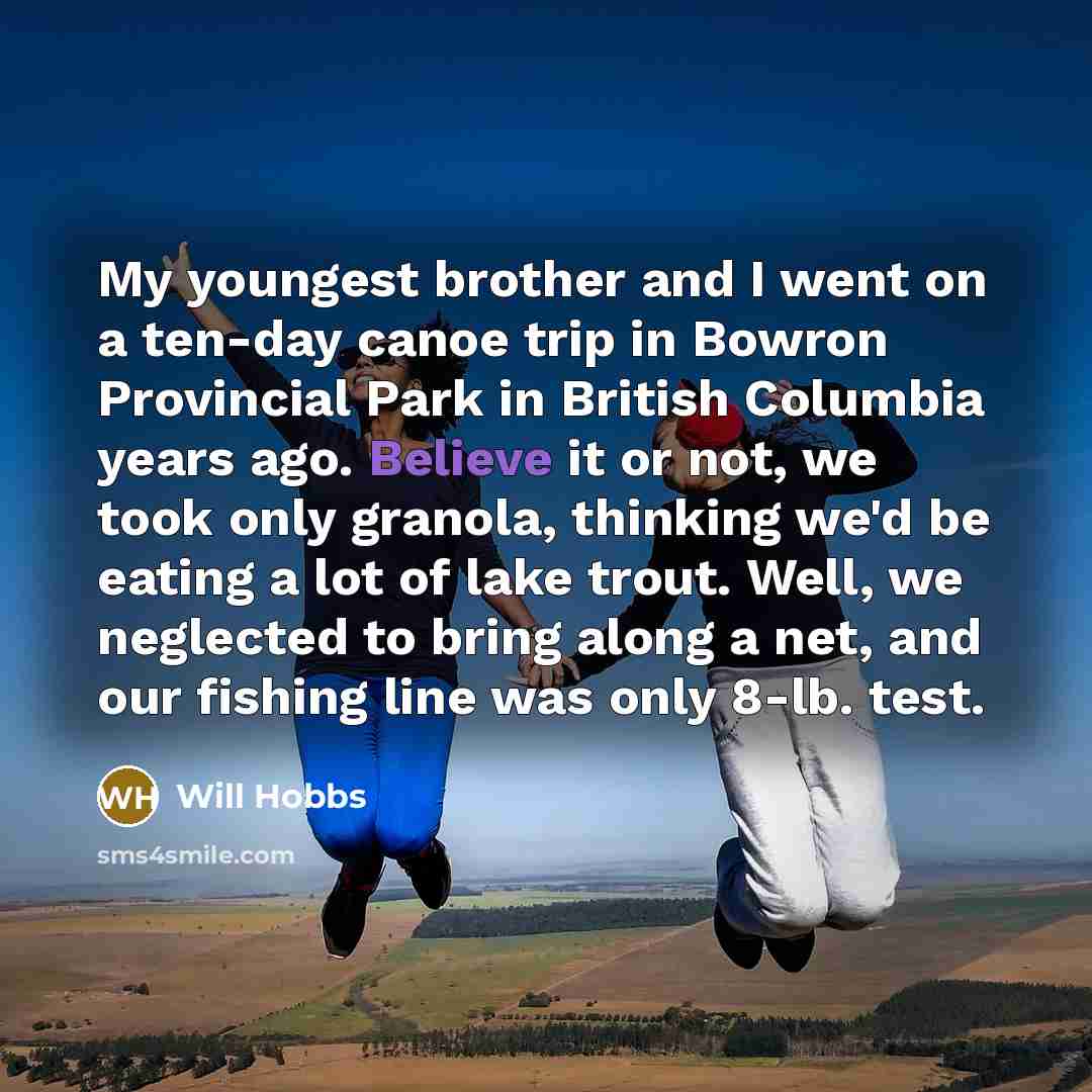 “My youngest brother and I went on a ten-day canoe…” quote by Will Hobbs