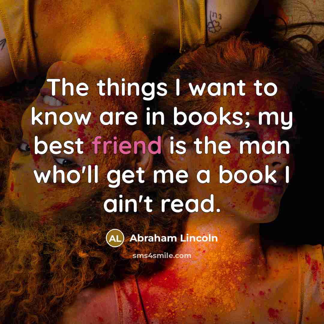 “The things I want to know are in books; my…” quote by Abraham Lincoln