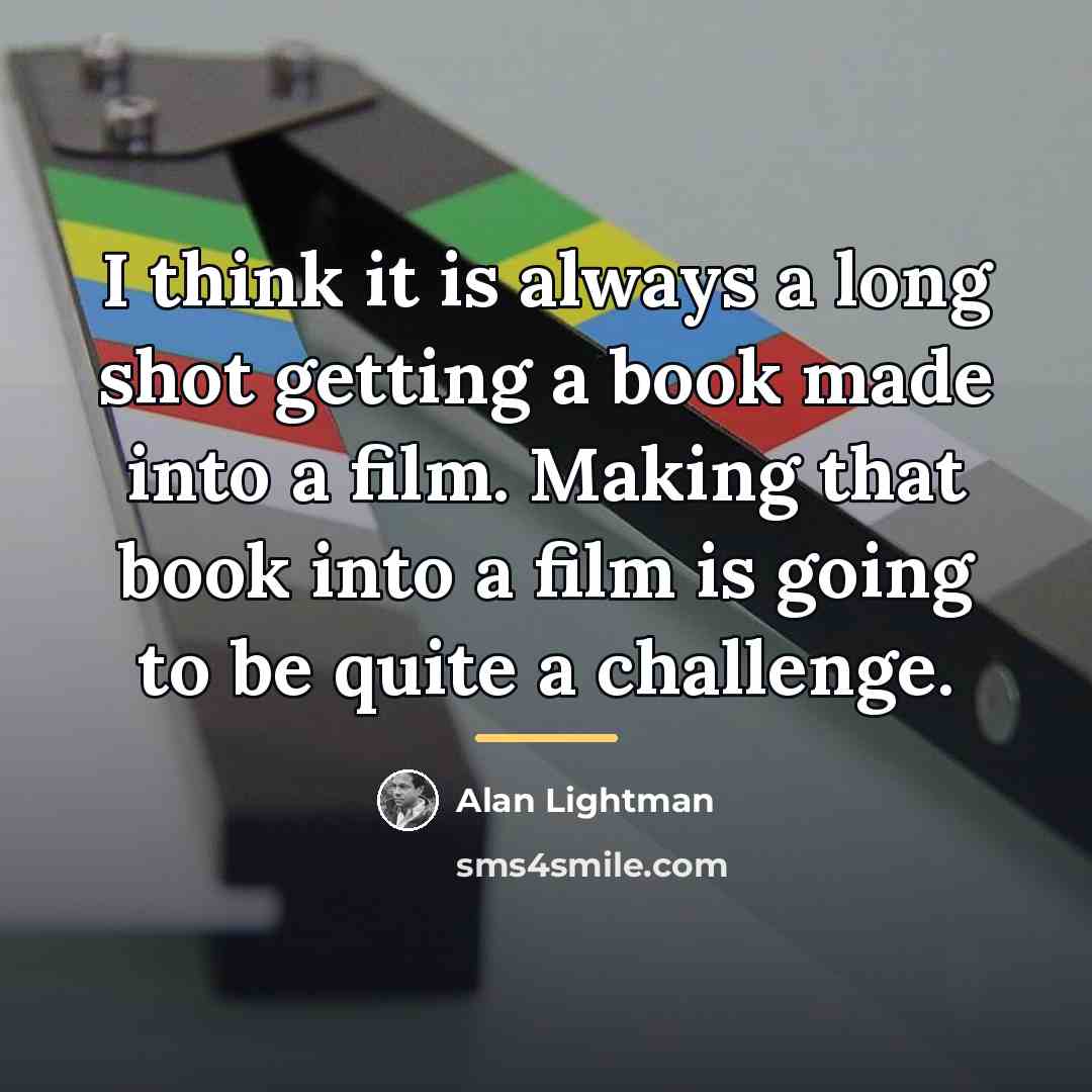 “I think it is always a long shot getting a…” quote by Alan Lightman