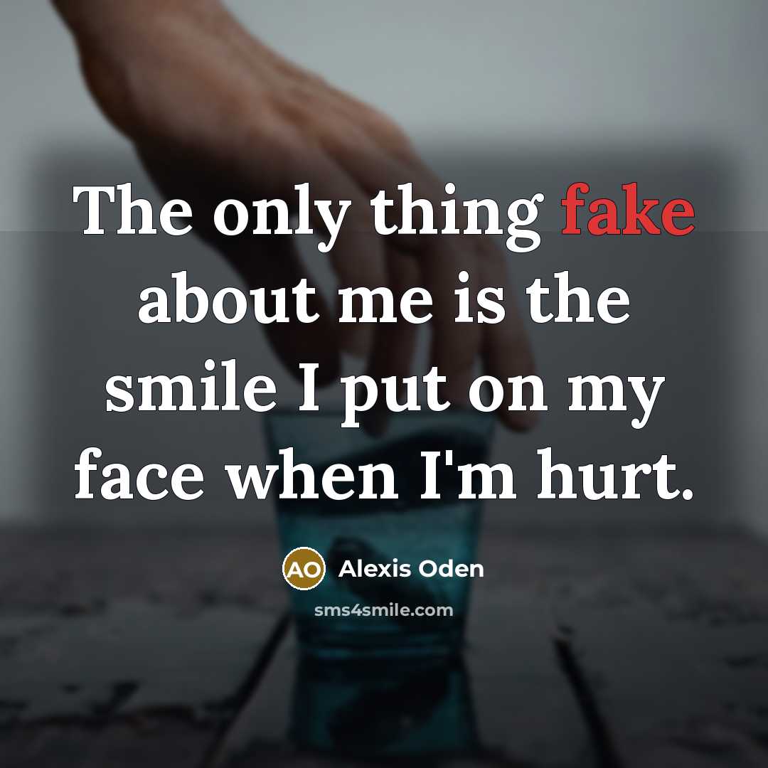 “The only thing fake about me is the smile I…” quote by Alexis Oden