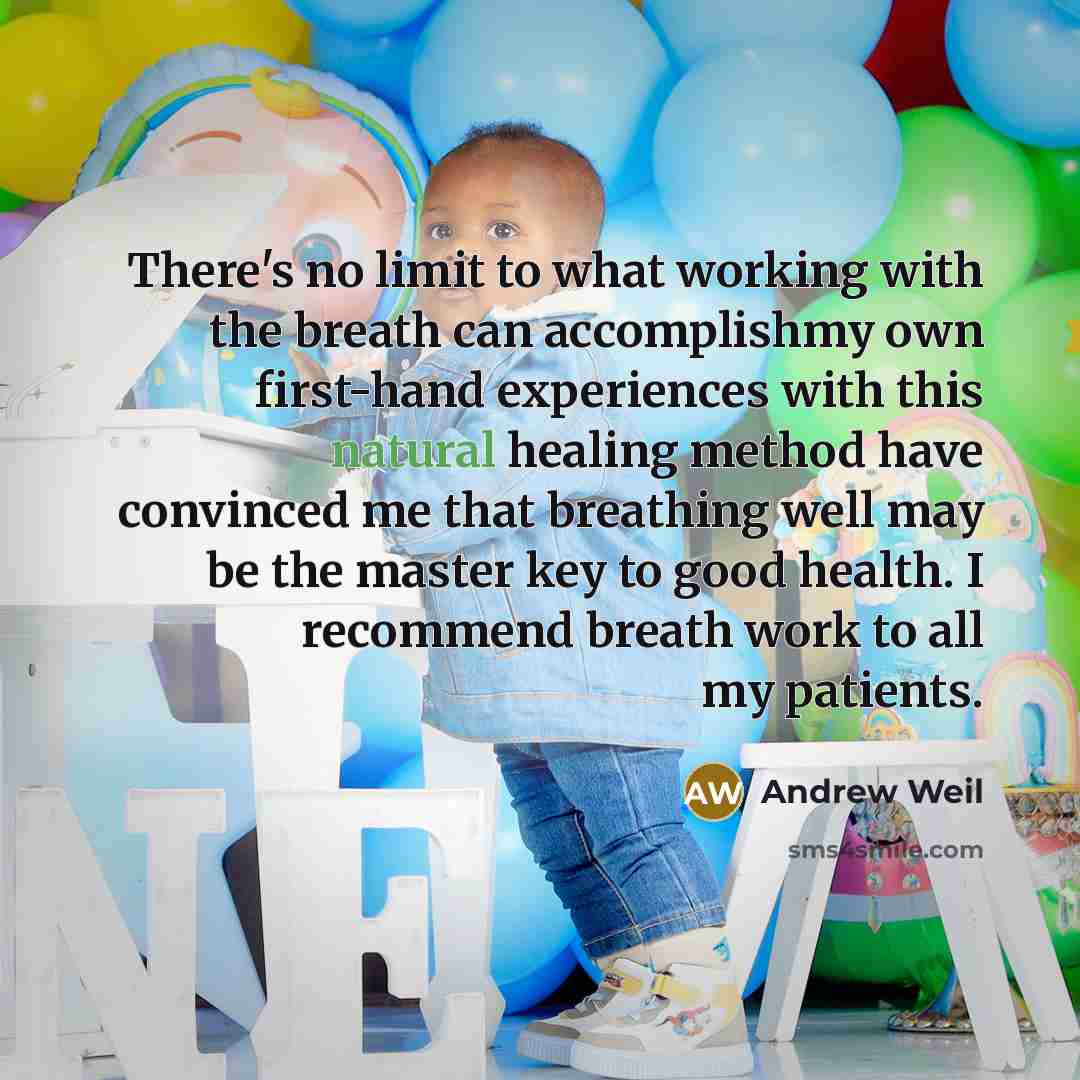 “There's no limit to what working with the breath can…” quote by Andrew Weil