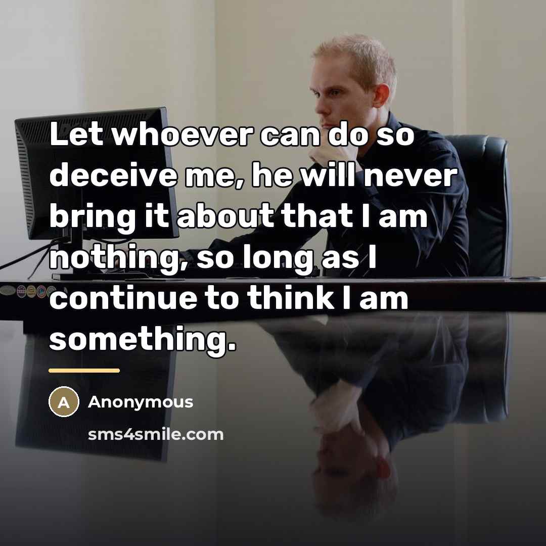 “Let whoever can do so deceive me, he will never…” quote by Anonymous