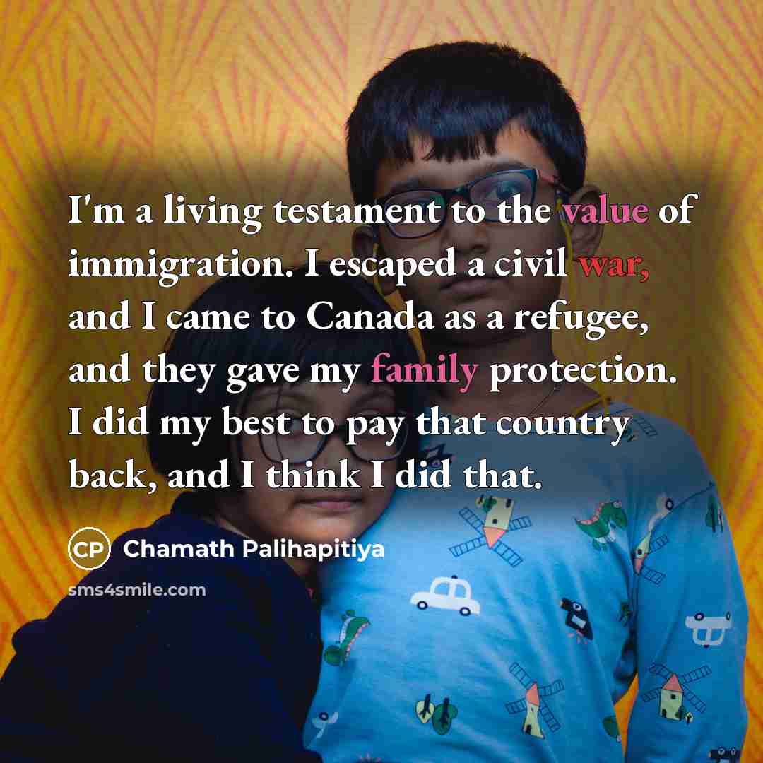 “I'm a living testament to the value of immigration. I…” quote by Chamath Palihapitiya
