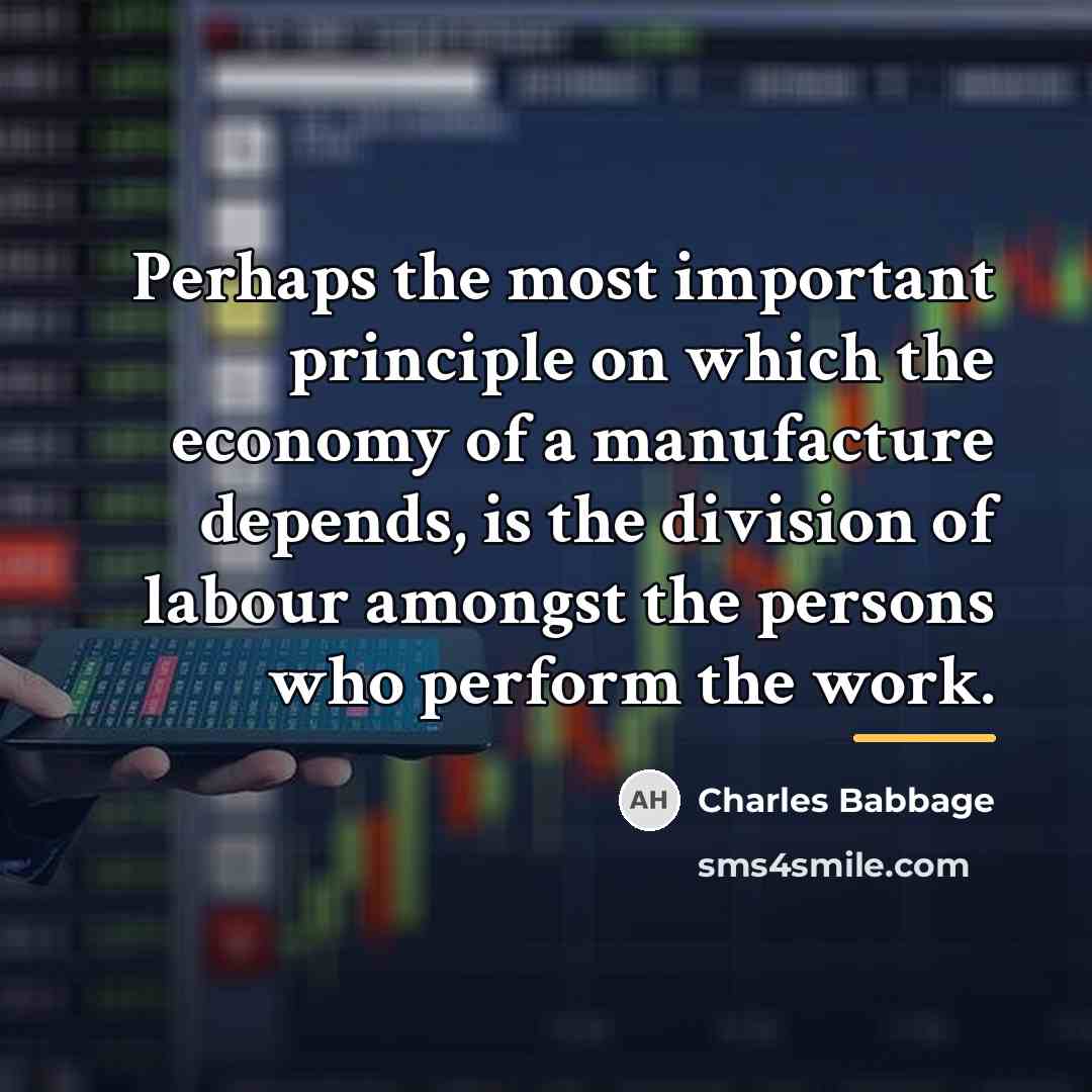 “Perhaps the most important principle on which the economy of…” quote by Charles Babbage