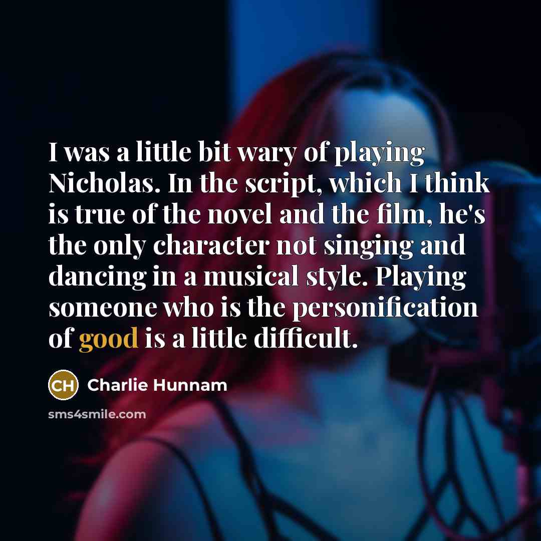 “I was a little bit wary of playing Nicholas. In…” quote by Charlie Hunnam