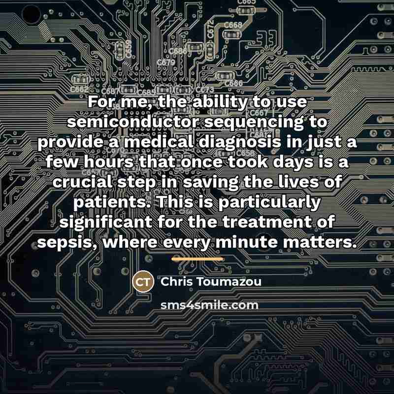 “For me, the ability to use semiconductor sequencing to provide…” quote by Chris Toumazou