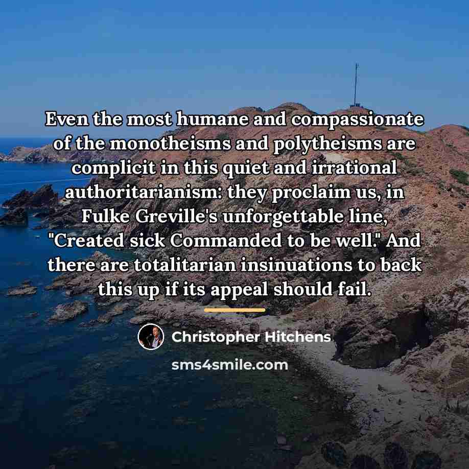 “Even the most humane and compassionate of the monotheisms and…” quote by Christopher Hitchens