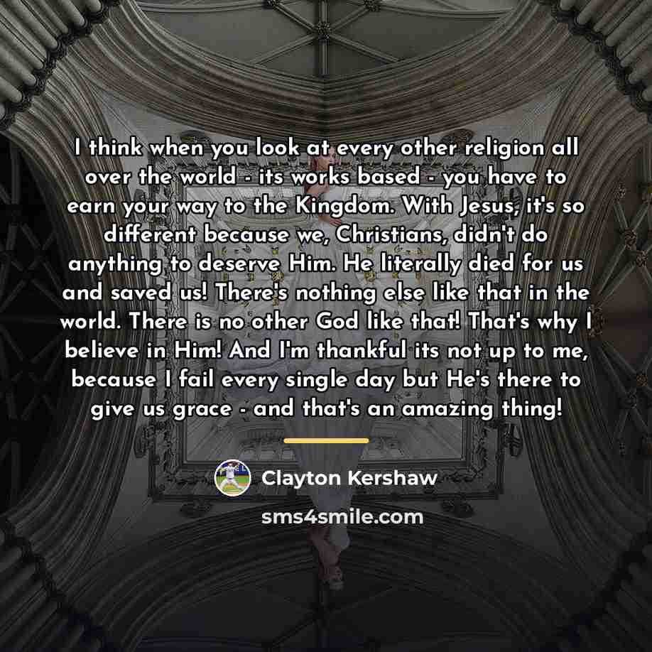 “I think when you look at every other religion all…” quote by Clayton Kershaw