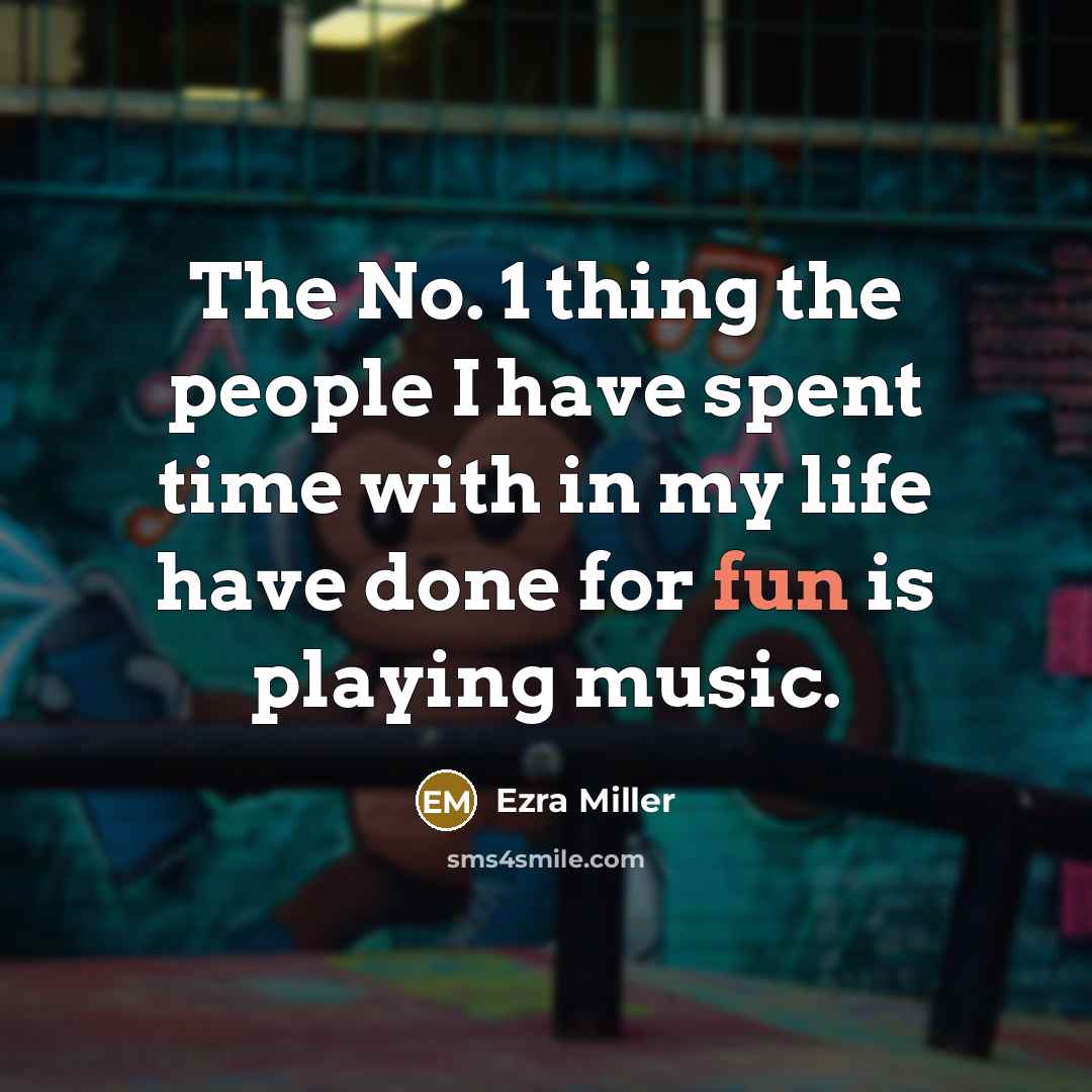 “The No. 1 thing the people I have spent time…” quote by Ezra Miller