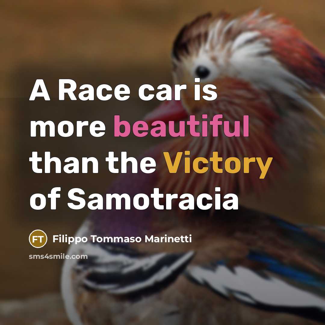 “A Race car is more beautiful than the Victory of…” quote by Filippo Tommaso Marinetti