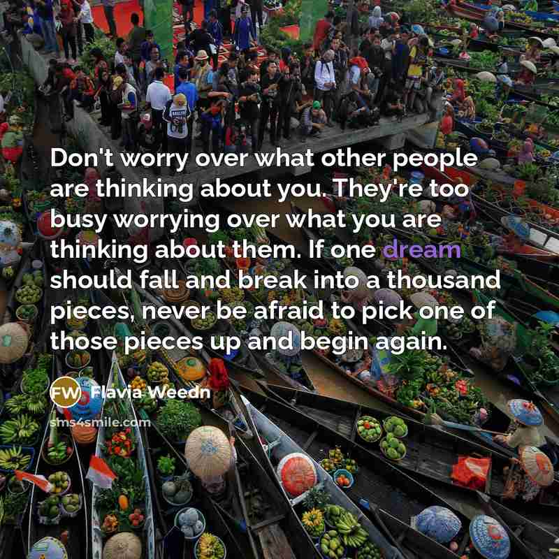 “Don't worry over what other people are thinking about you.…” quote by Flavia Weedn