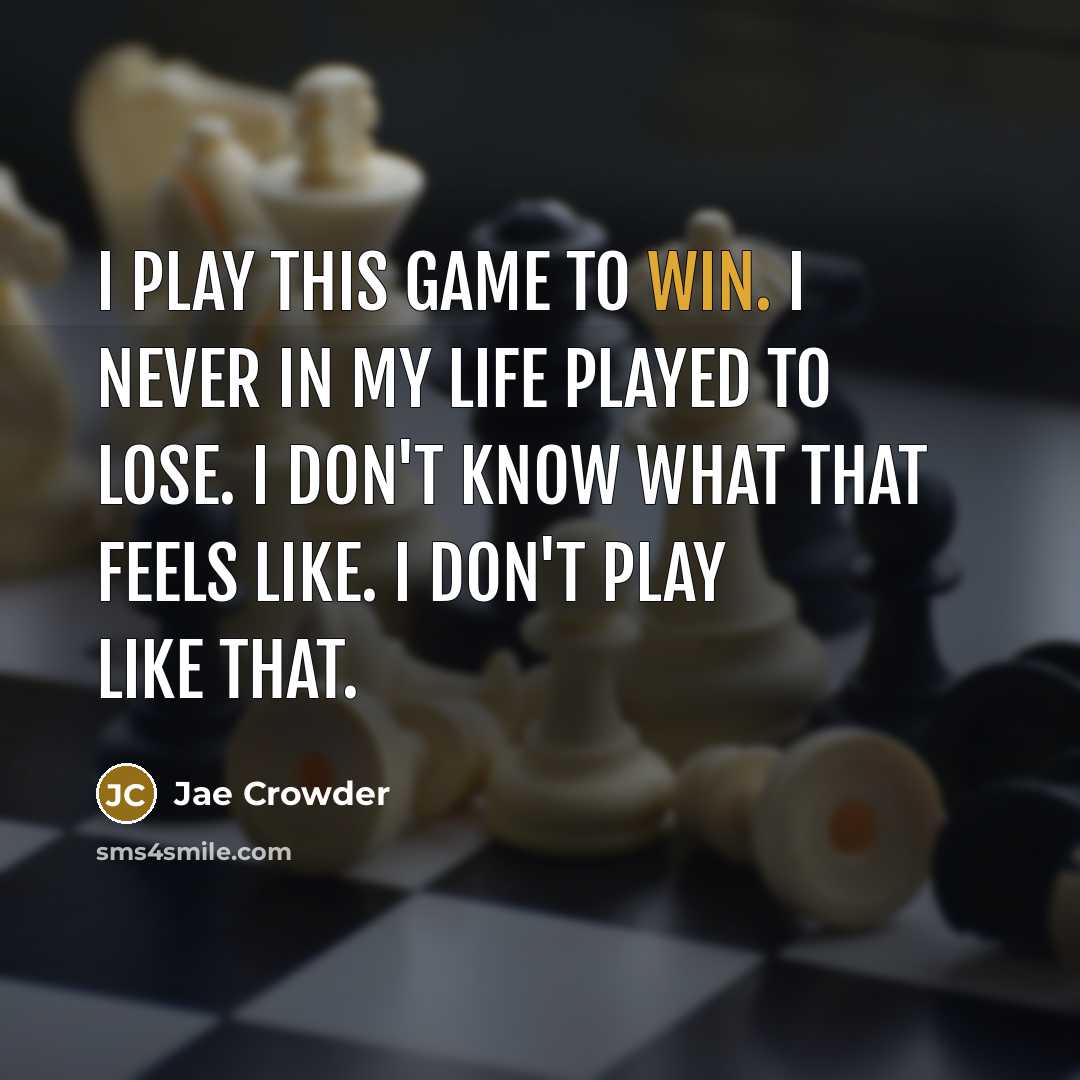 “I play this game to win. I never in my…” quote by Jae Crowder