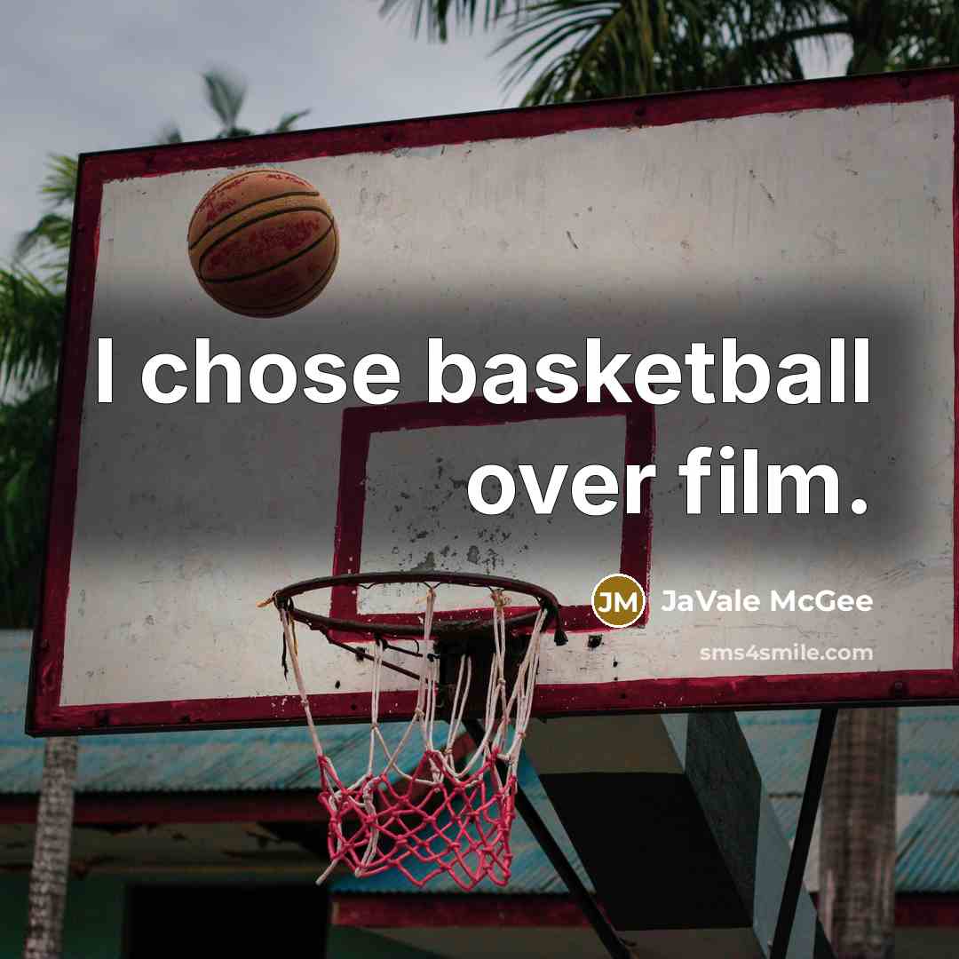 “I chose basketball over film.…” quote by JaVale McGee