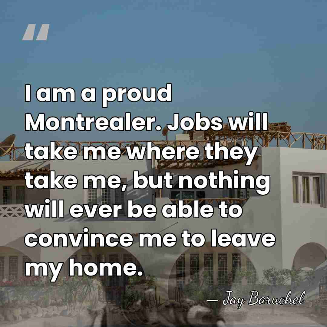 I am a proud Montrealer. Jobs will take me where they take&hellip; - Jay Baruchel