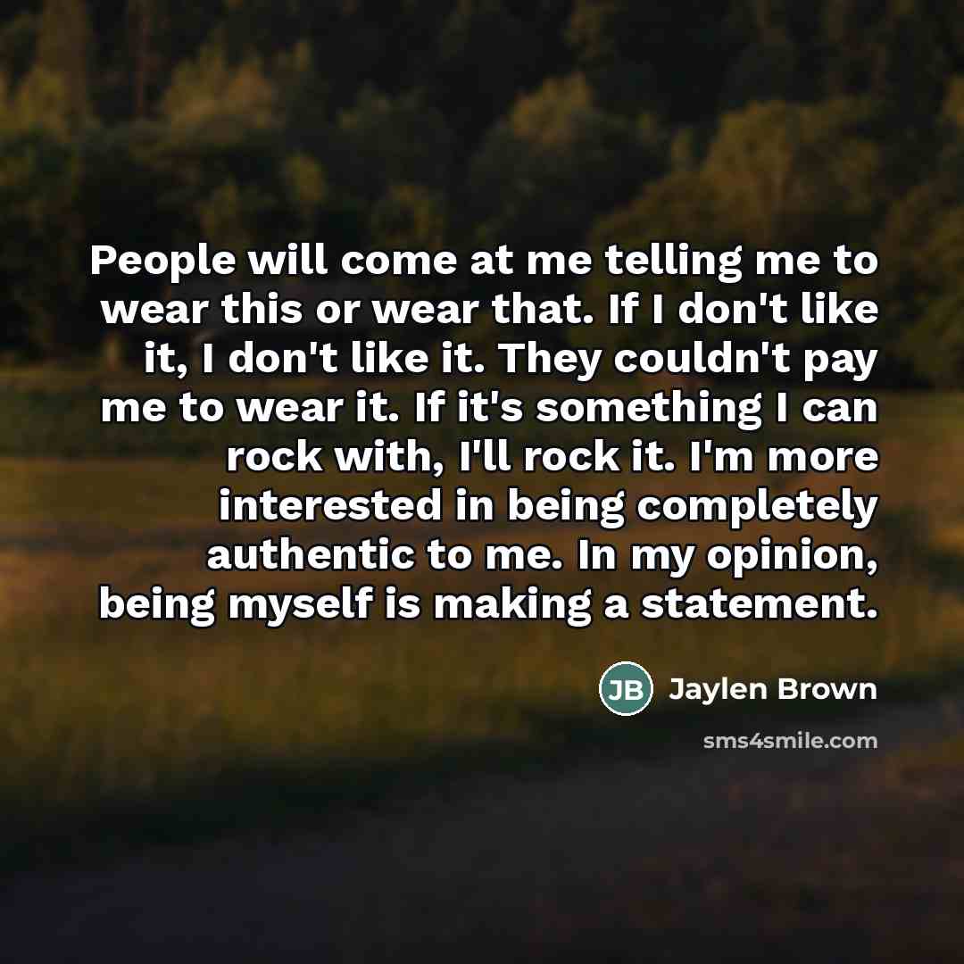 “People will come at me telling me to wear this…” quote by Jaylen Brown