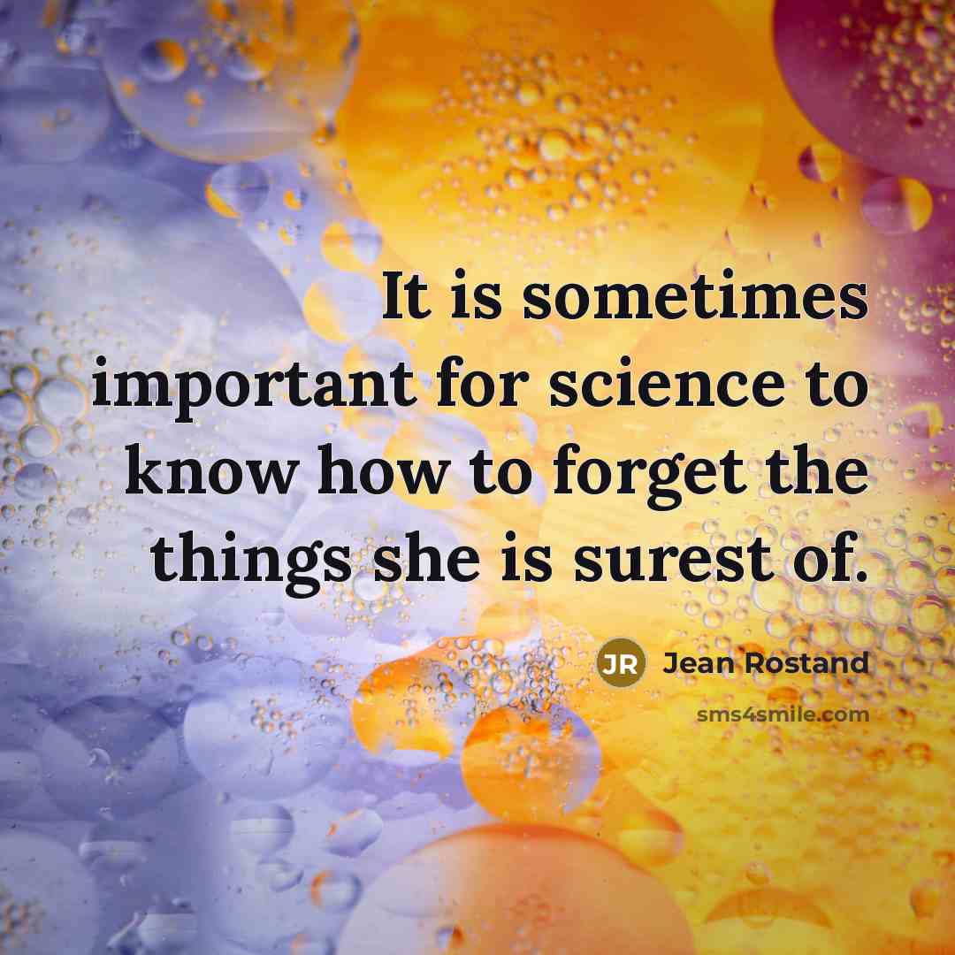 “It is sometimes important for science to know how to…” quote by Jean Rostand