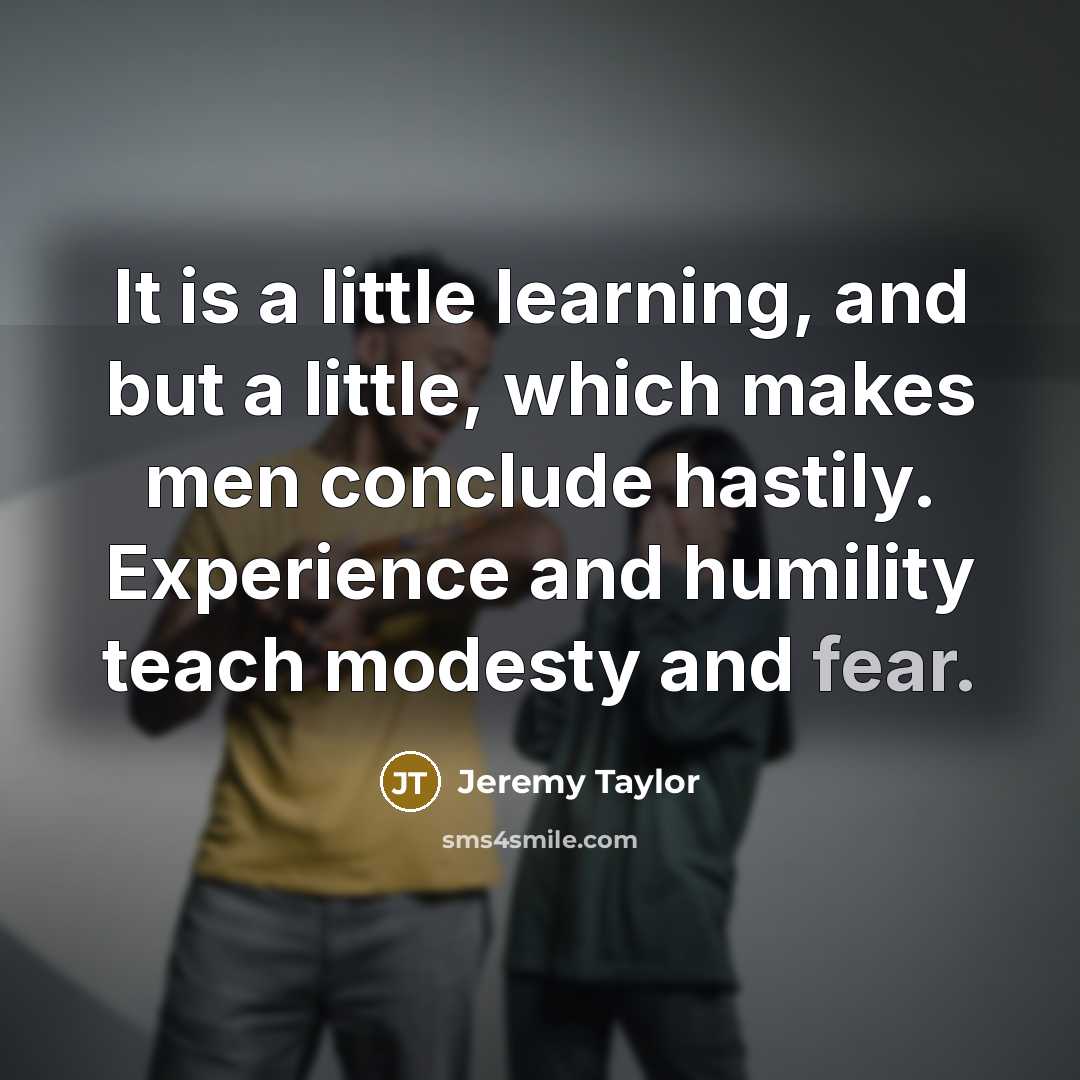 “It is a little learning, and but a little, which…” quote by Jeremy Taylor