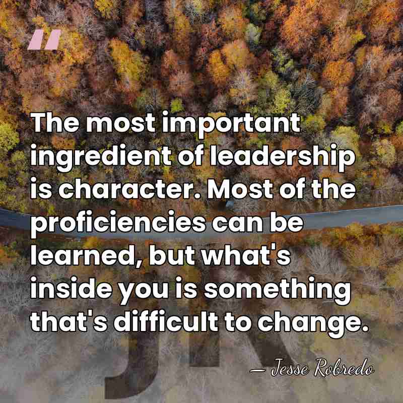 The most important ingredient of leadership is character. Most of the proficiencies&hellip; - Jesse Robredo