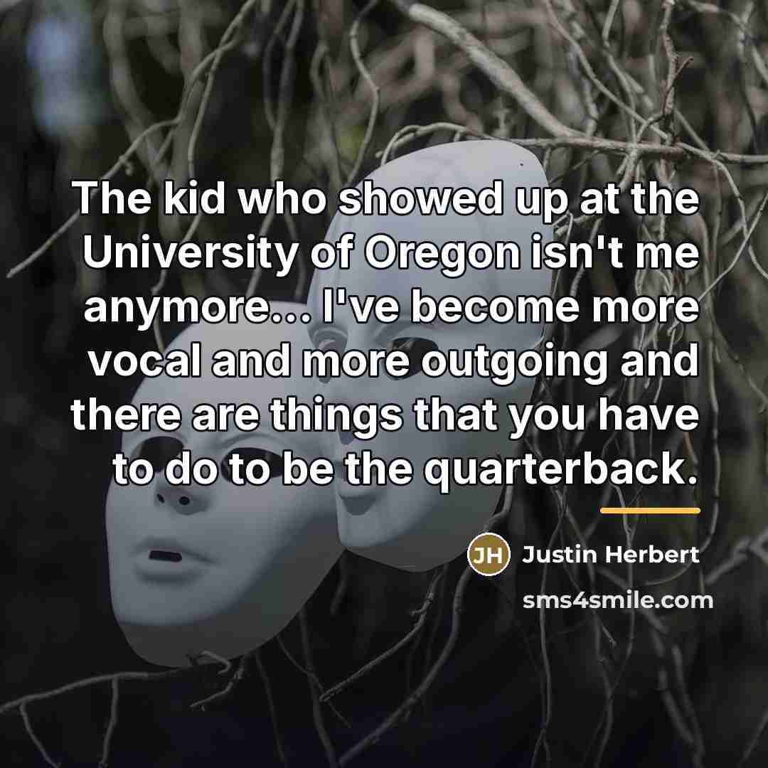 “The kid who showed up at the University of Oregon…” quote by Justin Herbert