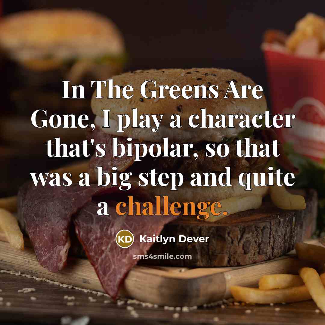 “In The Greens Are Gone, I play a character that's…” quote by Kaitlyn Dever