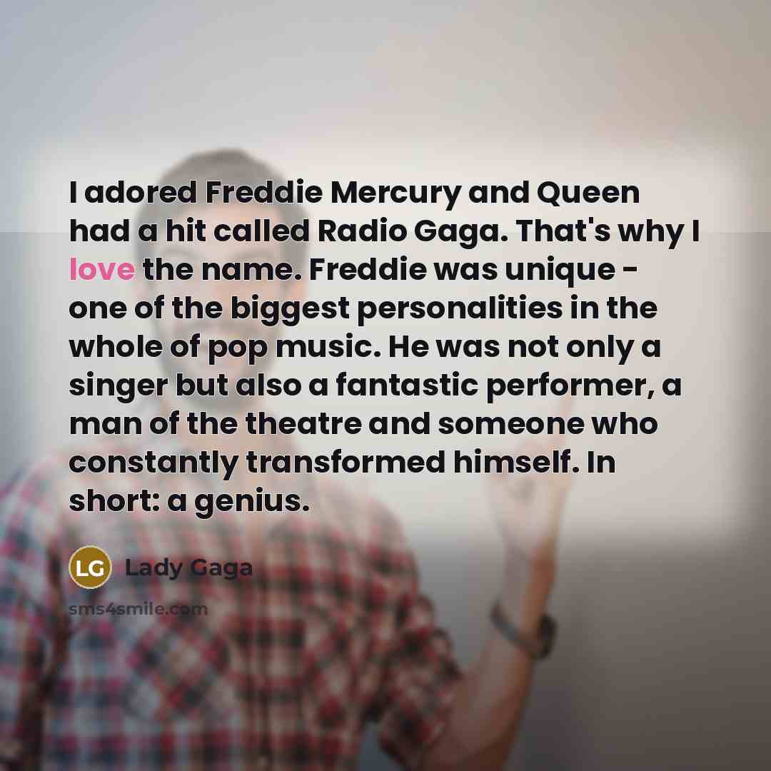 “I adored Freddie Mercury and Queen had a hit called…” quote by Lady Gaga