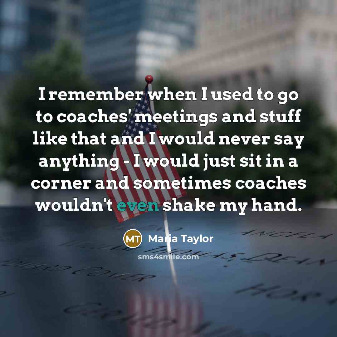 “I remember when I used to go to coaches' meetings…” quote by Maria Taylor