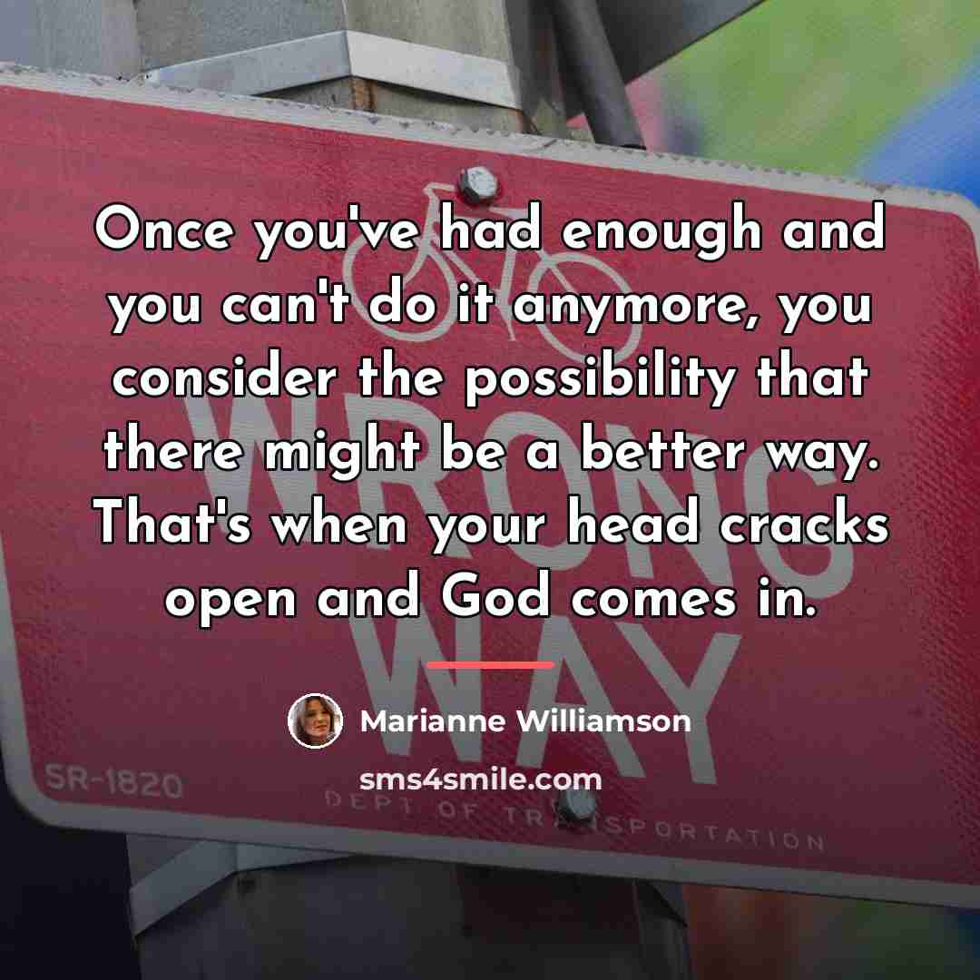 “Once you've had enough and you can't do it anymore,…” quote by Marianne Williamson