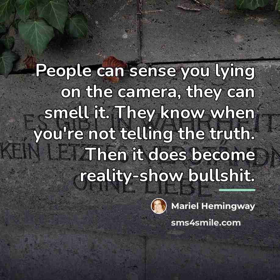 “People can sense you lying on the camera, they can…” quote by Mariel Hemingway