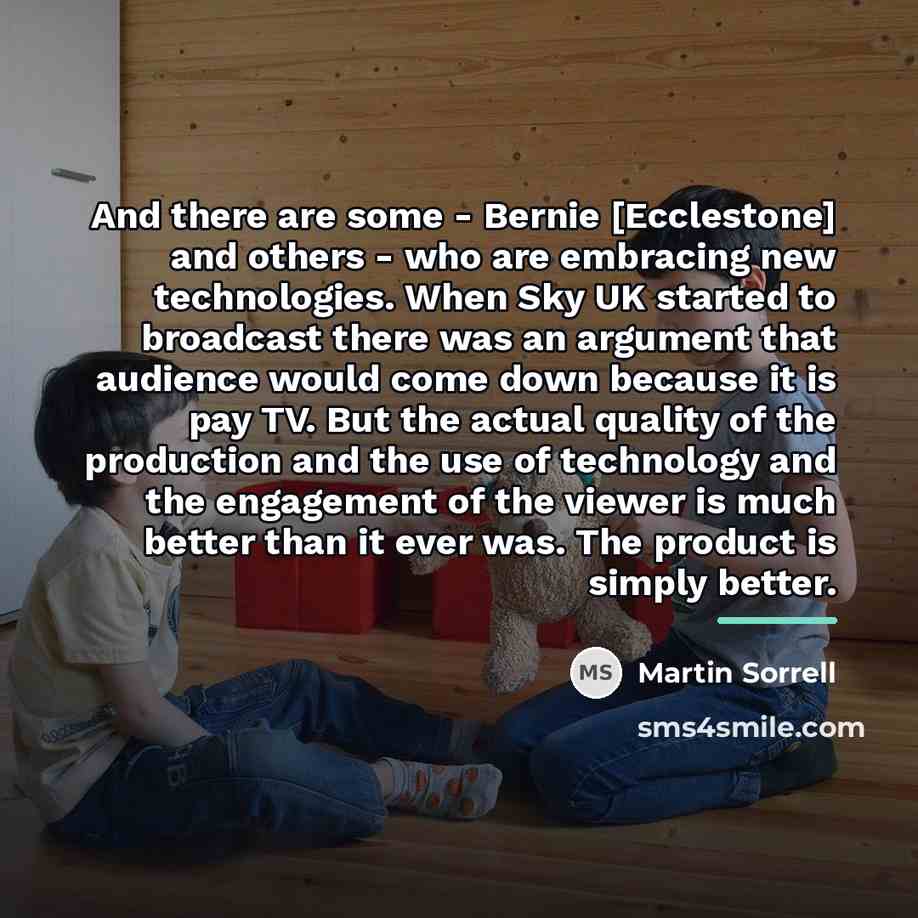 “And there are some - Bernie [Ecclestone] and others -…” quote by Martin Sorrell