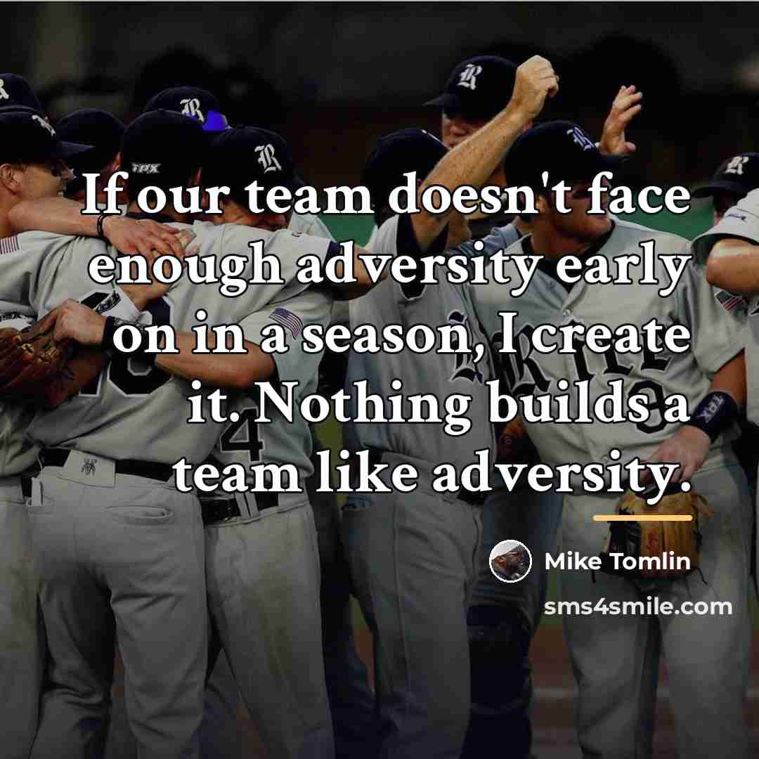 “If our team doesn't face enough adversity early on in…” quote by Mike Tomlin