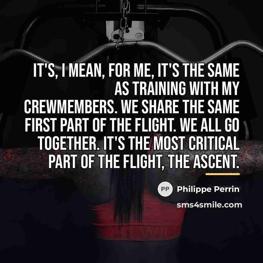 “It's, I mean, for me, it's the same as training…” quote by Philippe Perrin