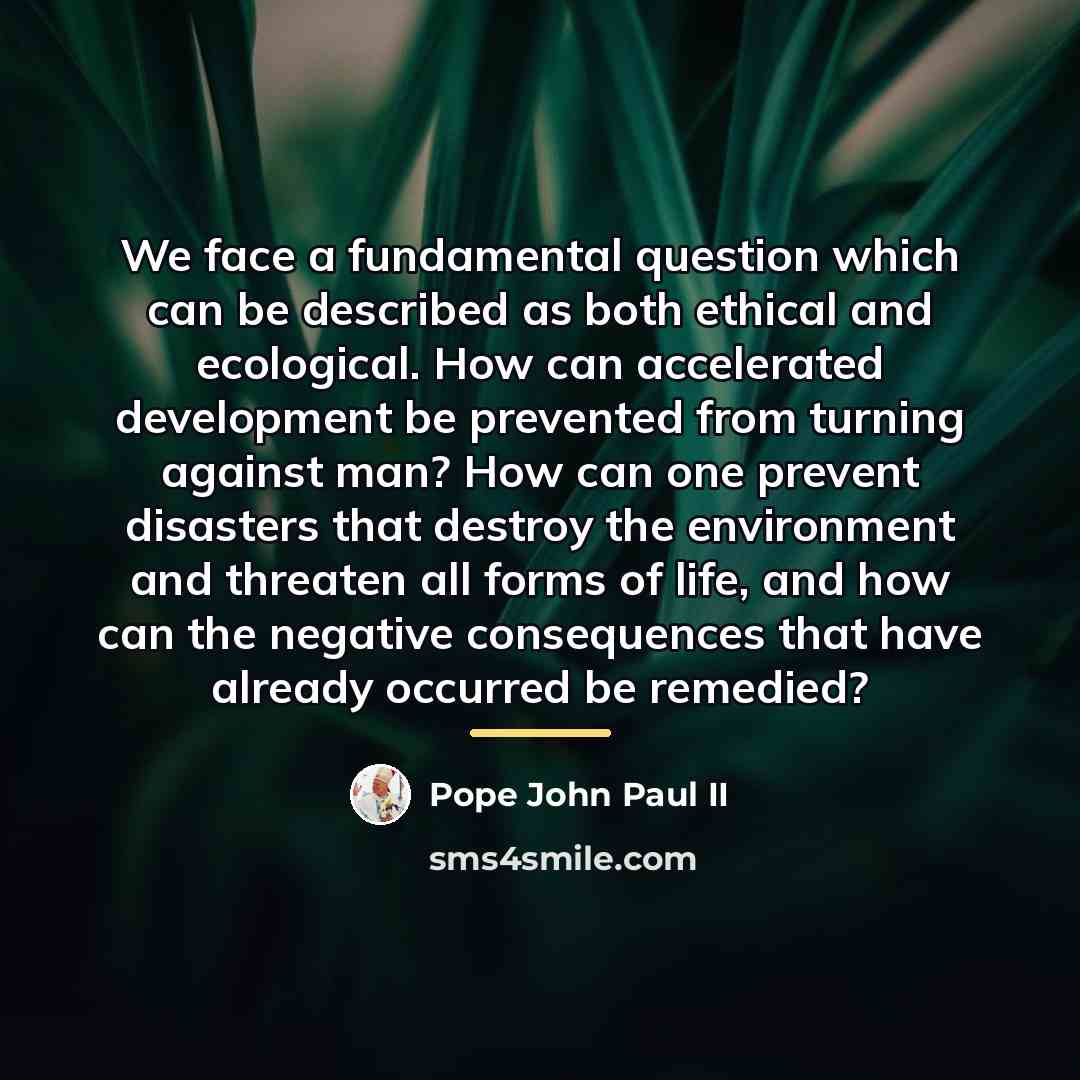 “We face a fundamental question which can be described as…” quote by Pope John Paul II
