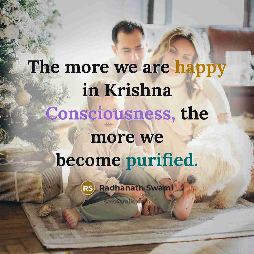 “The more we are happy in Krishna Consciousness, the more…” quote by Radhanath Swami