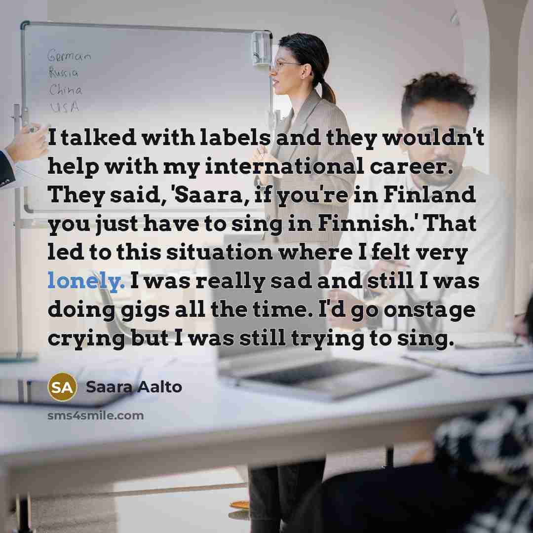 “I talked with labels and they wouldn't help with my…” quote by Saara Aalto