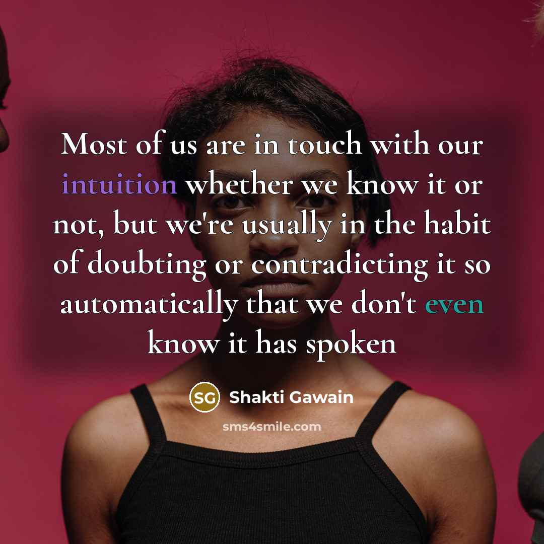 “Most of us are in touch with our intuition whether…” quote by Shakti Gawain