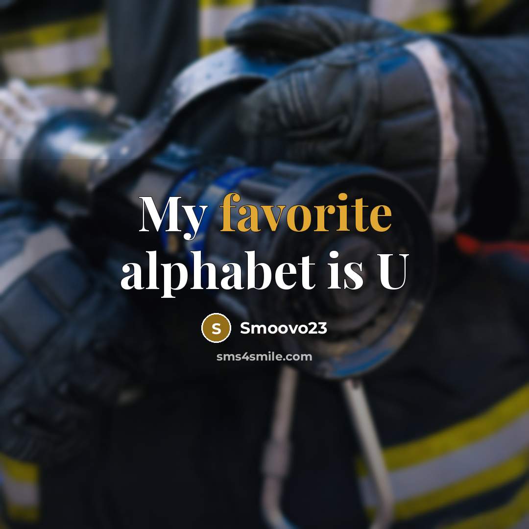 “My favorite alphabet is U” quote by Smoovo23
