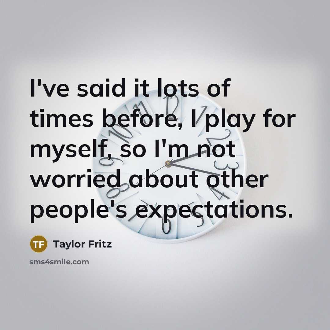 “I've said it lots of times before, I play for…” quote by Taylor Fritz