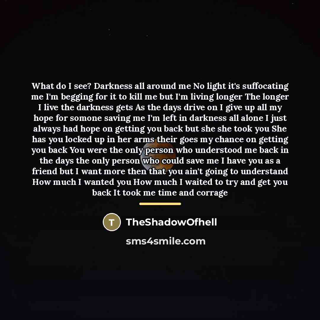 “What do I see? Darkness all around me No light…” quote by TheShadowOfhell