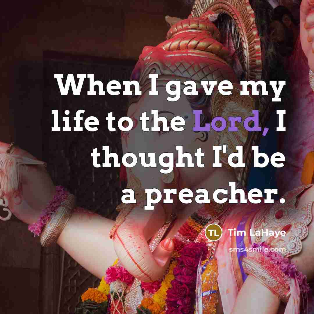 “When I gave my life to the Lord, I thought…” quote by Tim LaHaye