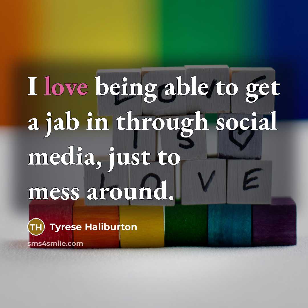 “I love being able to get a jab in through…” quote by Tyrese Haliburton