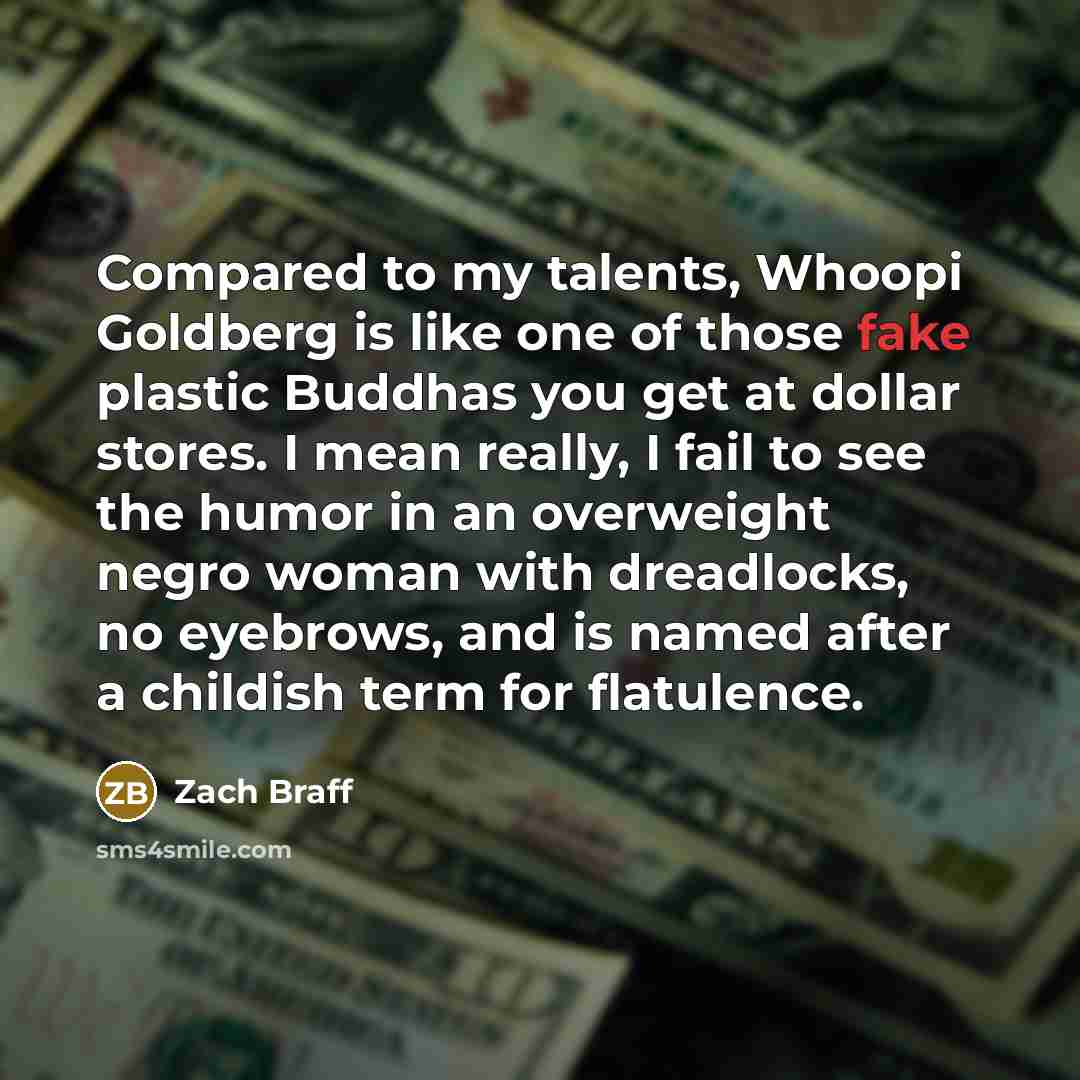 “Compared to my talents, Whoopi Goldberg is like one of…” quote by Zach Braff