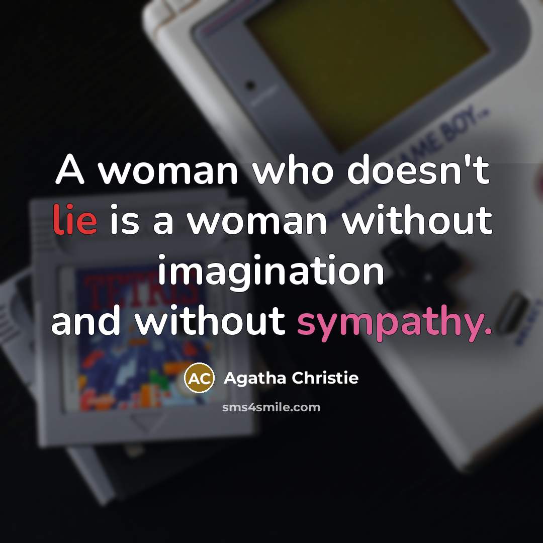 “A woman who doesn't lie is a woman without imagination…” quote by Agatha Christie