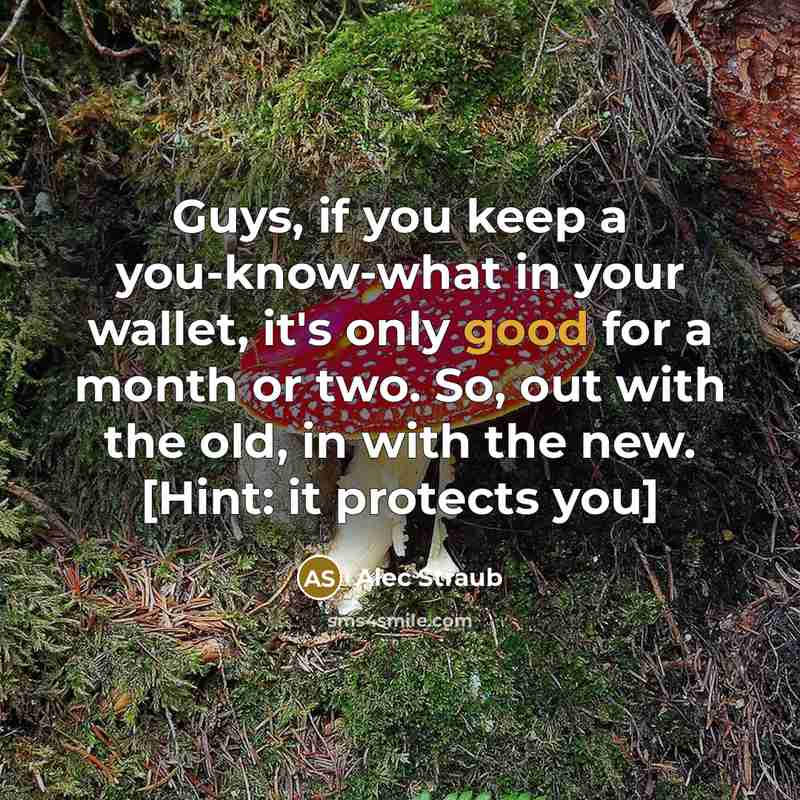 “Guys, if you keep a you-know-what in your wallet, it's…” quote by Alec Straub