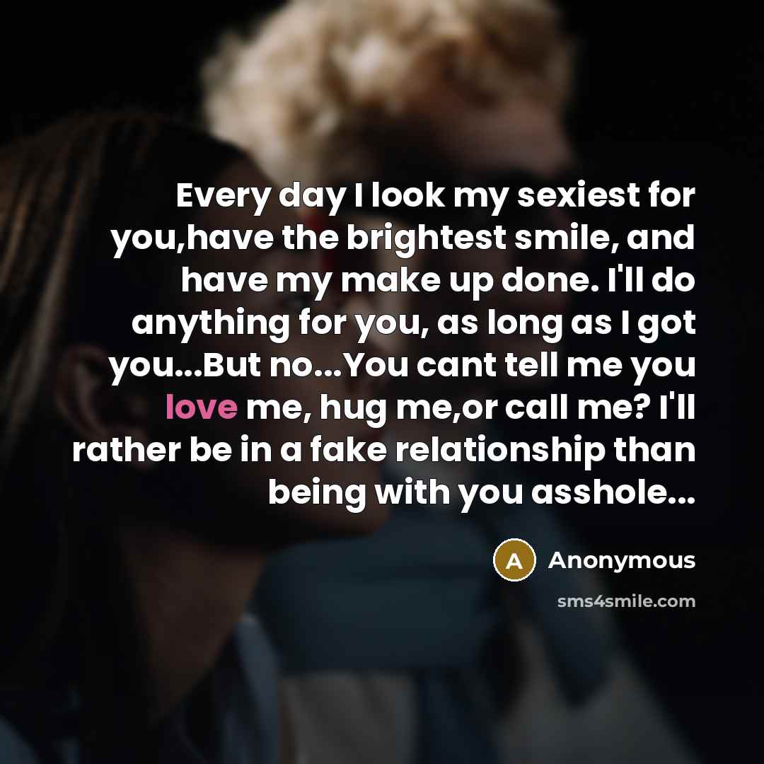 “Every day I look my sexiest for you,have the brightest…” quote by Anonymous