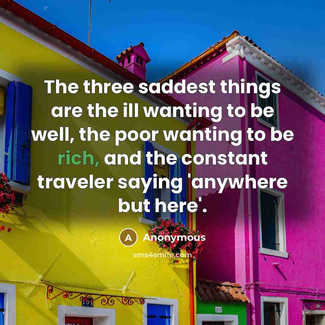 “The three saddest things are the ill wanting to be…” quote by Anonymous