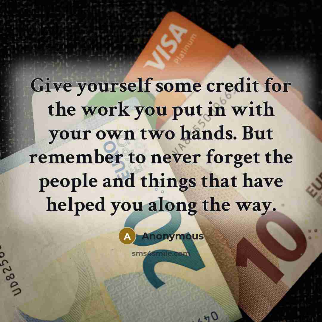 “Give yourself some credit for the work you put in…” quote by Anonymous