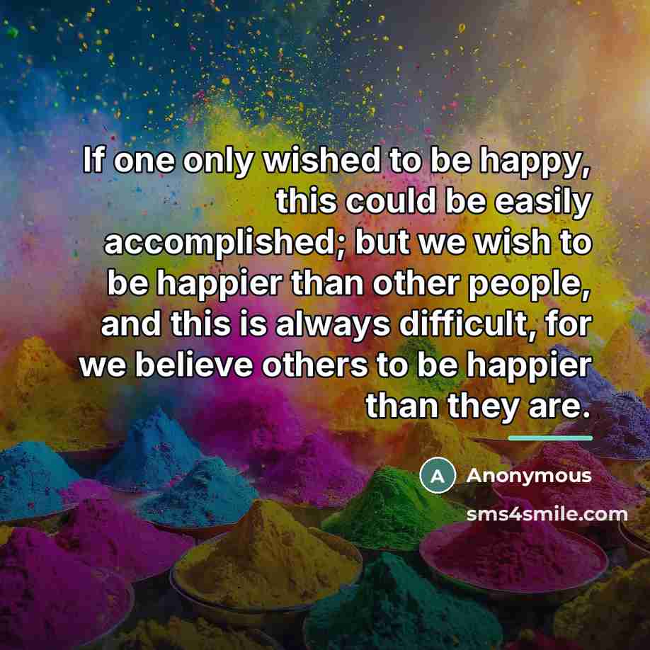“If one only wished to be happy, this could be…” quote by Anonymous