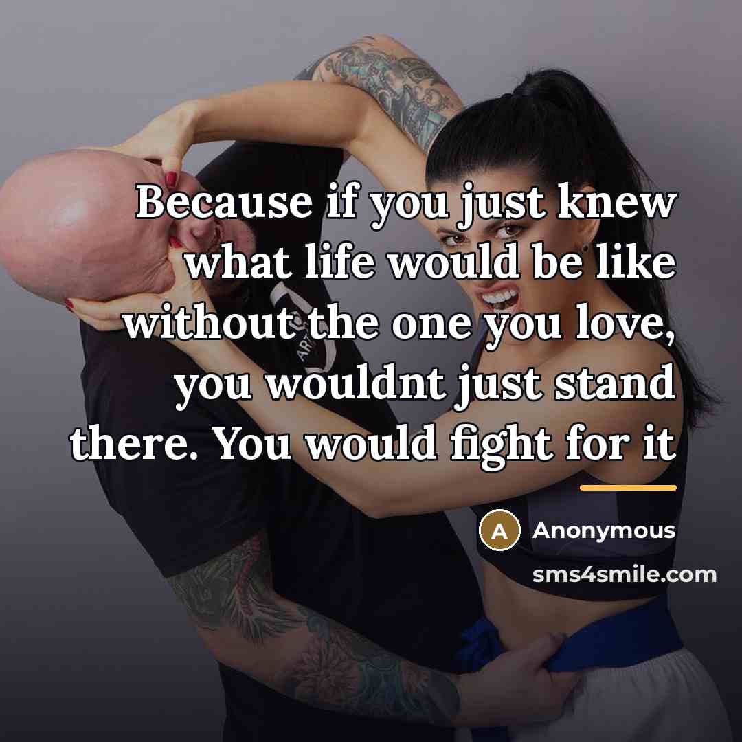 “Because if you just knew what life would be like…” quote by Anonymous