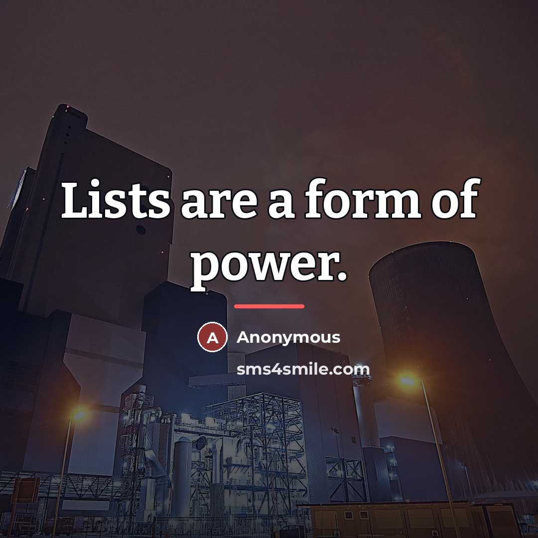 “Lists are a form of power.…” quote by Anonymous